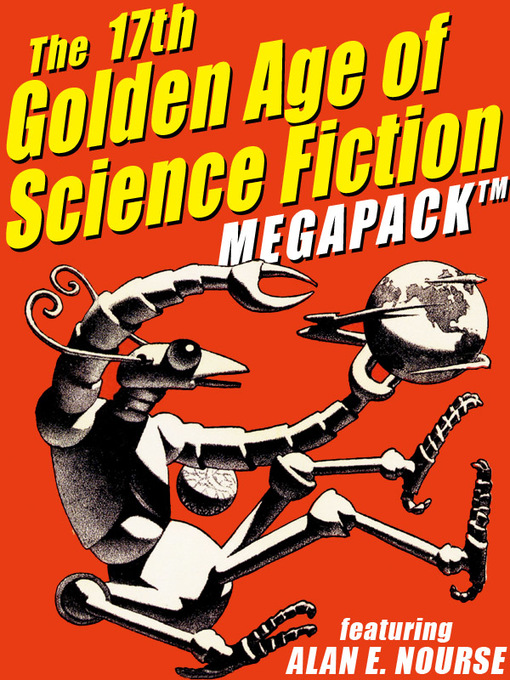 Title details for The 17th Golden Age of Science Fiction Megapack by Alan E. Nourse - Available